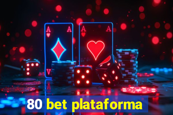 80 bet plataforma